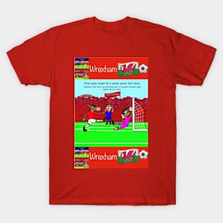 They were caught by a sucker punch that time, Wrexham funny football/soccer sayings. T-Shirt